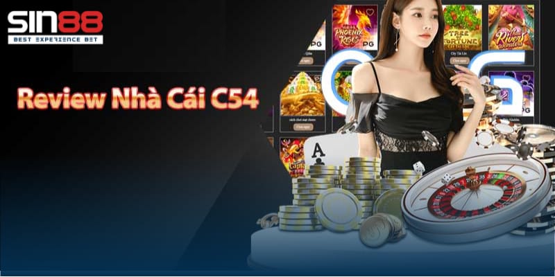 Đánh Giá Nhà Cái C54 Có Uy Tín Không | Liệu Có Như Lời Đồn? Giao Diện Thân Thiện, Dễ Sử Dụng