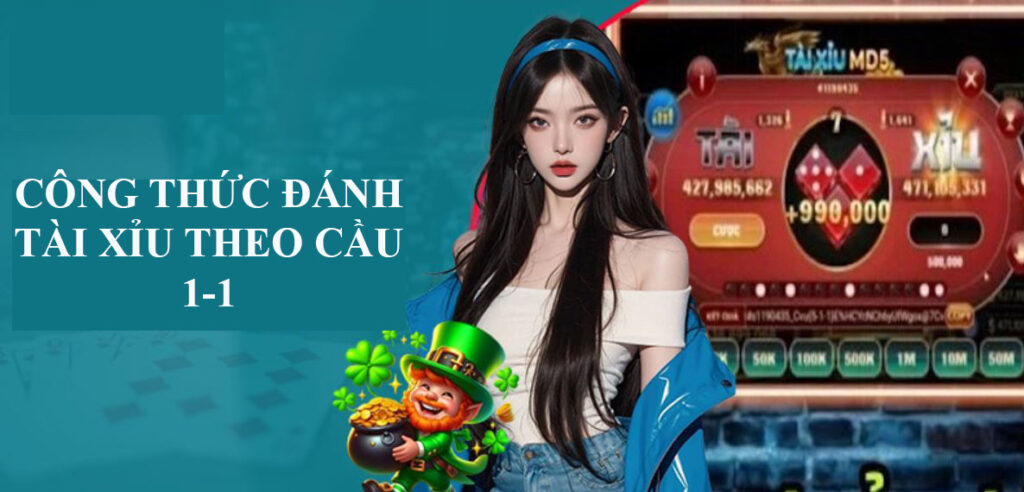 Công thức đánh tài xỉu online theo cầu 1-1