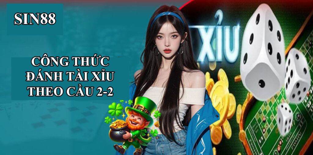 Công thức đánh tài xỉu online theo cầu 2-2