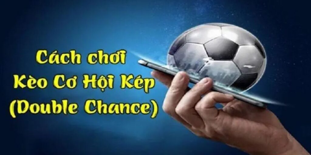 Kèo cơ hội kép