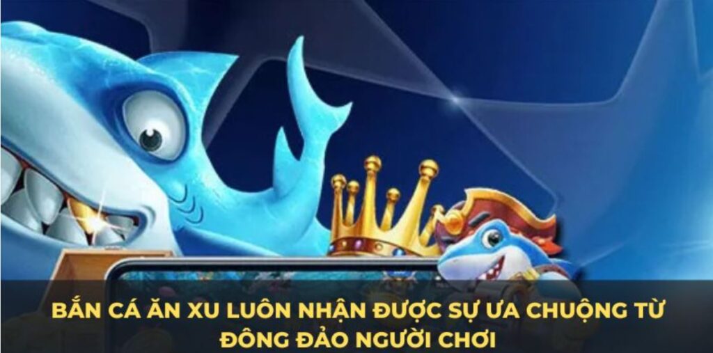 Mẹo chơi bắn cá ăn xu hiệu quả 