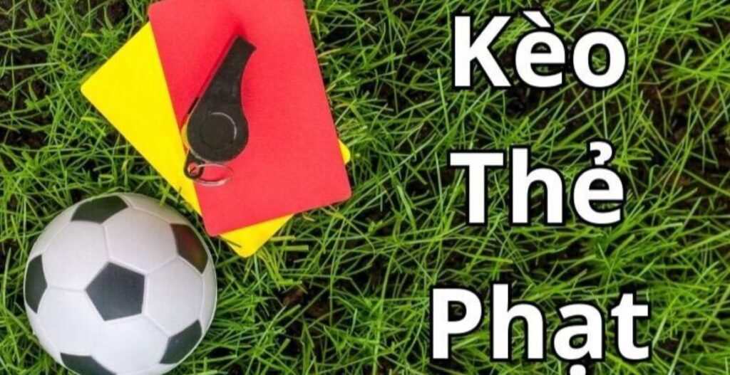 Các loại kèo thẻ phạt