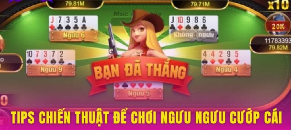 kinh nghiệm chơi Ngưu Ngưu Cướp cái