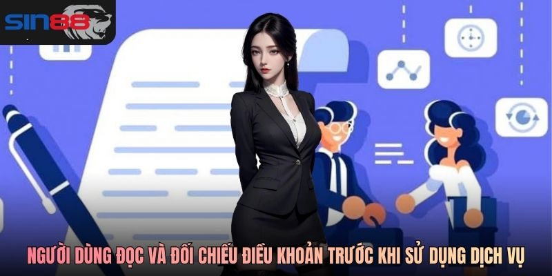 Người dùng đọc và đối chiếu điều khoản trước khi sử dụng dịch vụ