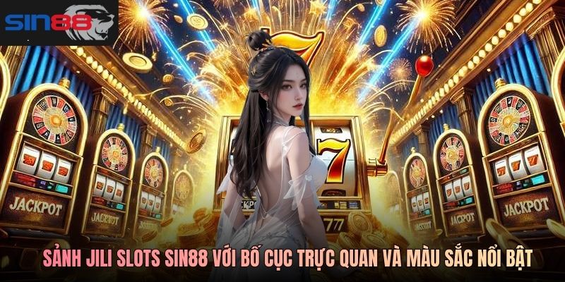 Sảnh JILI Slots SIN88 với bố cục trực quan và màu sắc nổi bật