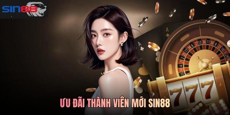 Ưu đãi thành viên mới SIN88